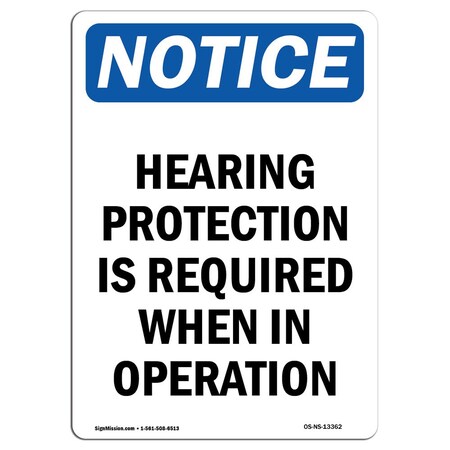 Signmission OSHA Notice Sign, Hearing Protection Is Required, 24in X 18in Rigid Plastic, 18" W, 24" H, Portrait OS-NS-P-1824-V-13362